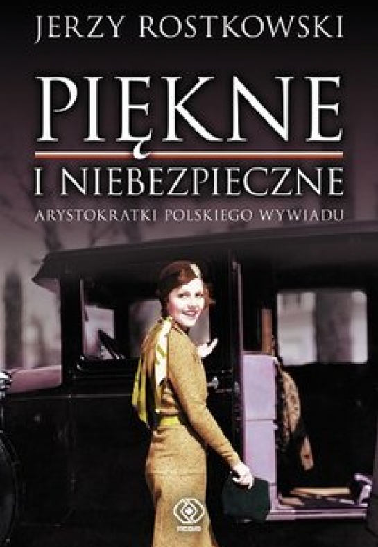 „Piękne i niebezpieczne. Arystokratki polskiego wywiadu”