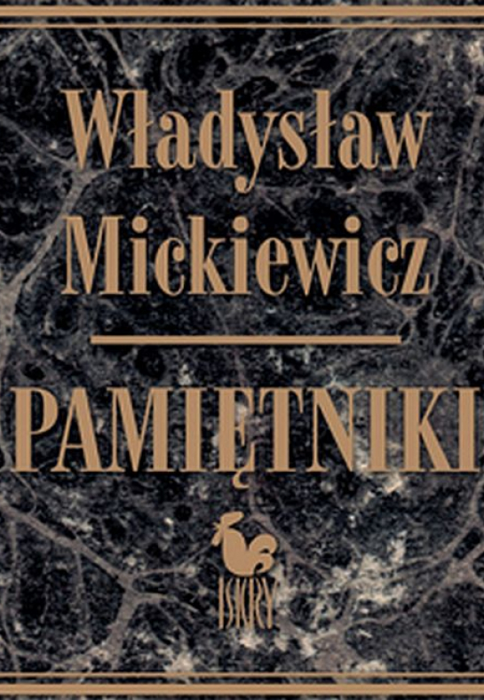 Władysław Mickiewicz „Pamiętniki” 