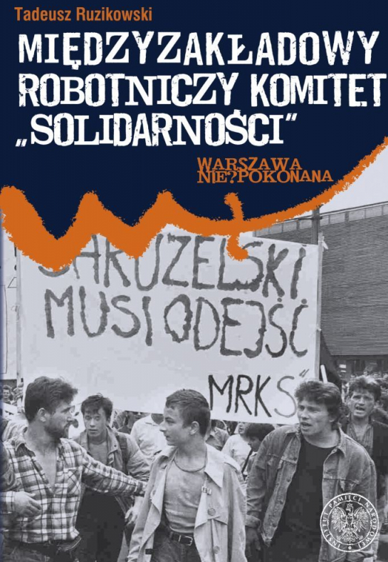 „Międzyzakładowy Robotniczy Komitet Solidarności. Relacje i dokumenty”