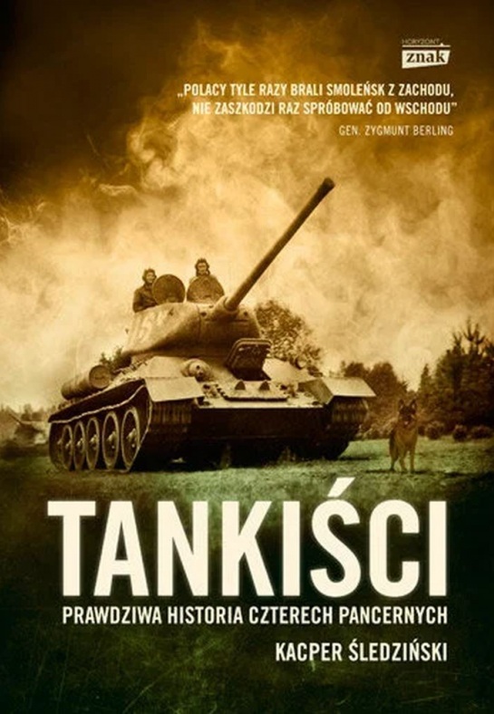 Kacper Śledziński „Tankiści. Prawdziwa historia czterech pancernych”