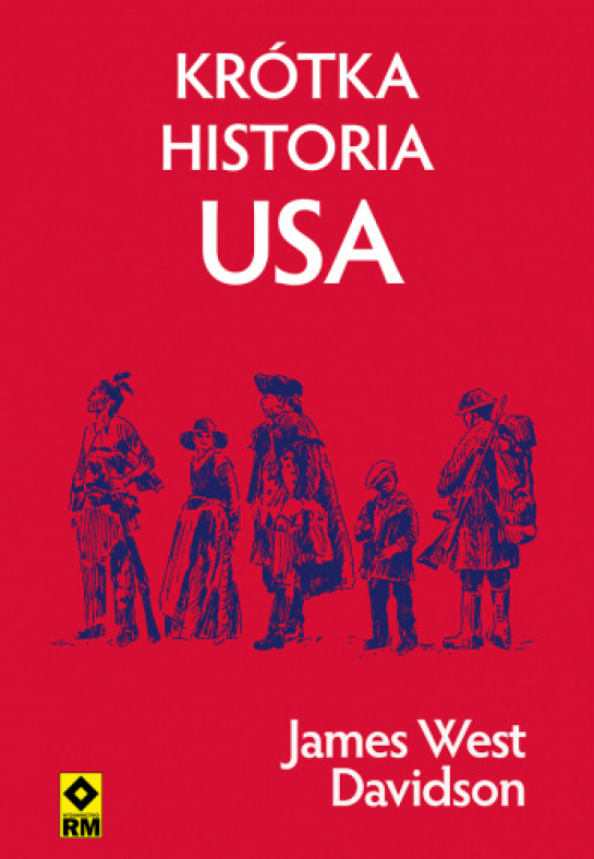 James West Davidson, Krótka historia USA, Wydawnictwo RM