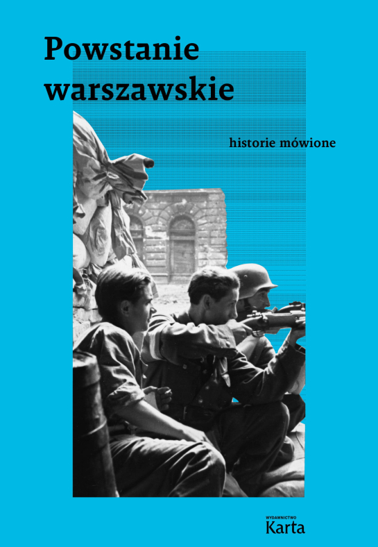 Powstanie warszawskie. Historie mówione. Wydawnictwo Karta